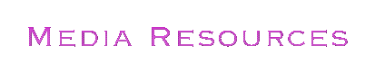 Media Resources